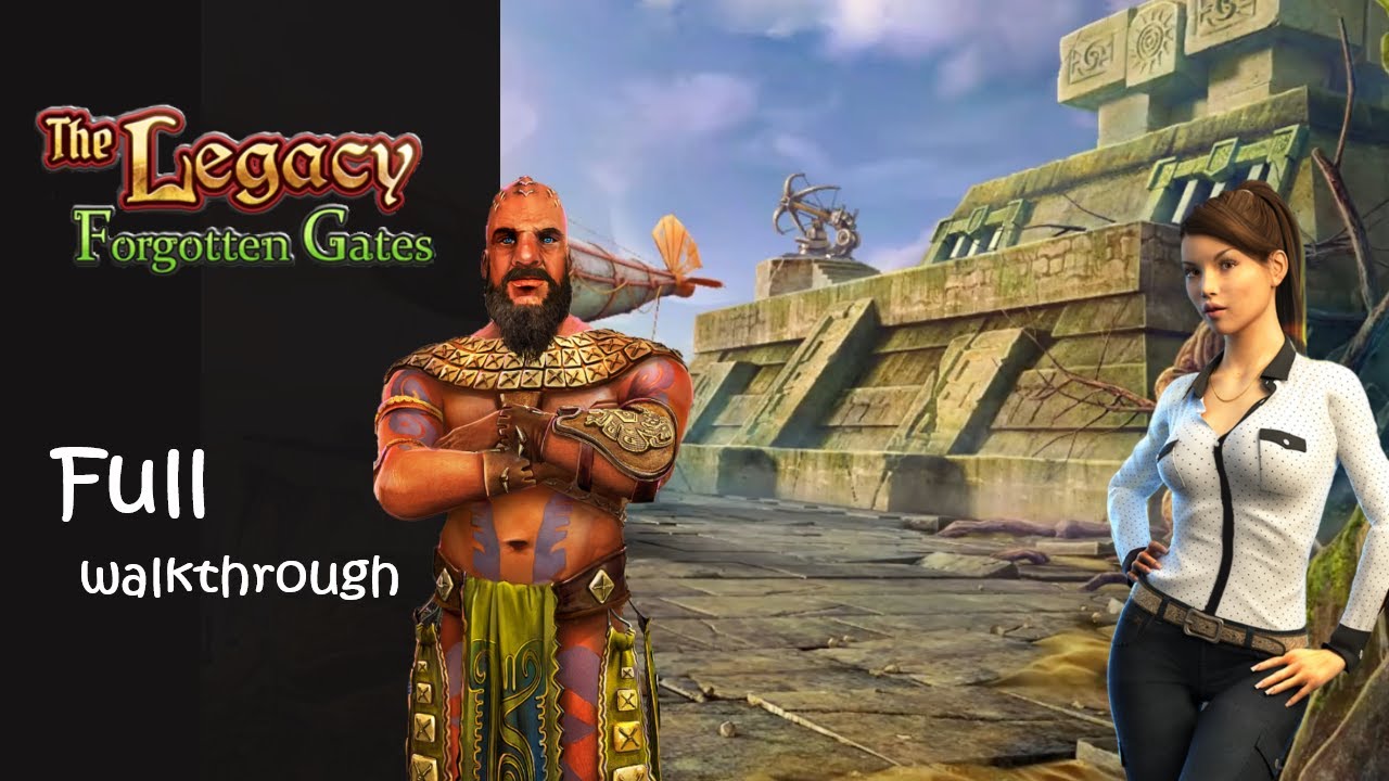 The Legacy 1, Forgotten Gates, Full walkthrough
