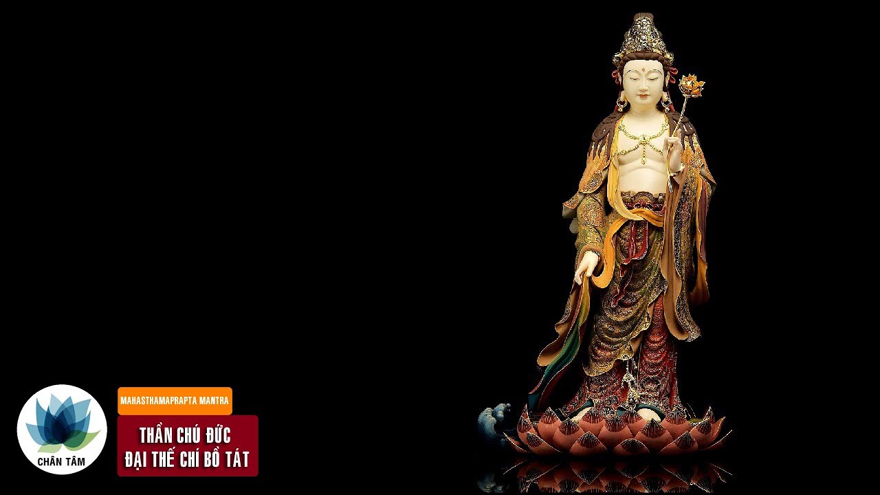 Đại Thế Ch&iacute; Bồ T&aacute;t Thần Ch&uacute; - TR&Iacute; TUỆ || Mahasthamaprapta Mantra