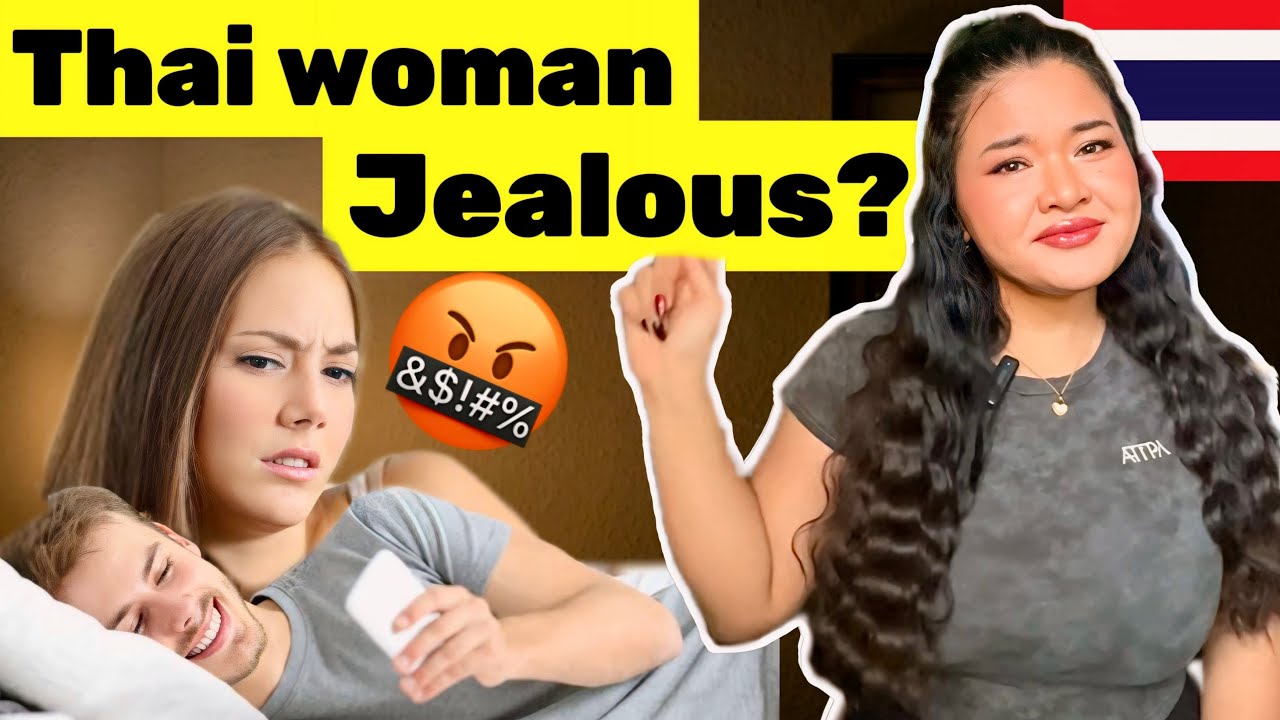 What Every Foreigner Should Know About 'Jealousy' in Thai Women