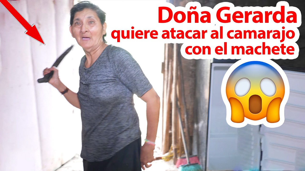 Corran por sus vidas se enloqueci&oacute; do&ntilde;a Gerarda anda con el machete &ndash; Ediciones Mendoza