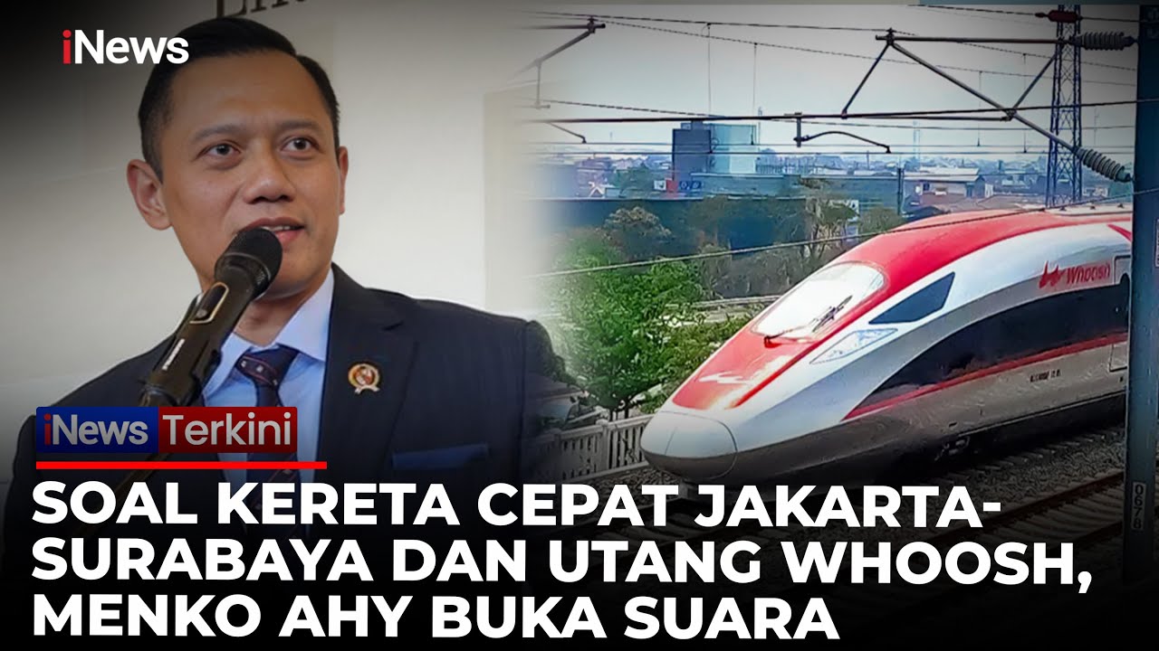 Menko AHY Beber soal Utang Whoosh hingga Nasib Kereta Cepat Jakarta-Surabaya | iNews Terkini