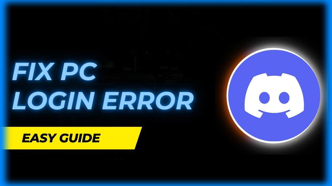 How to Fix Discord Login Error on PC