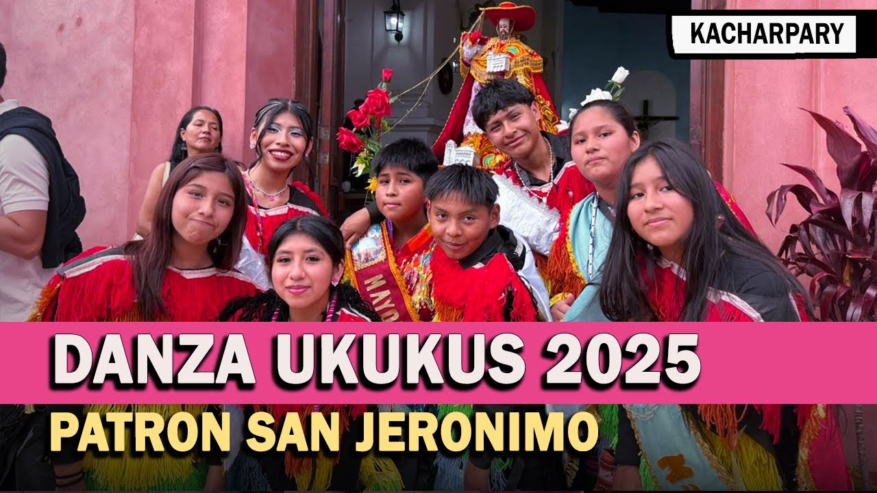 DANZA UKUKUS DE SAN JERONIMO 2025 - KACHARPARY - CUSCO, PERU - FIESTA EN ROSARIO, ARG