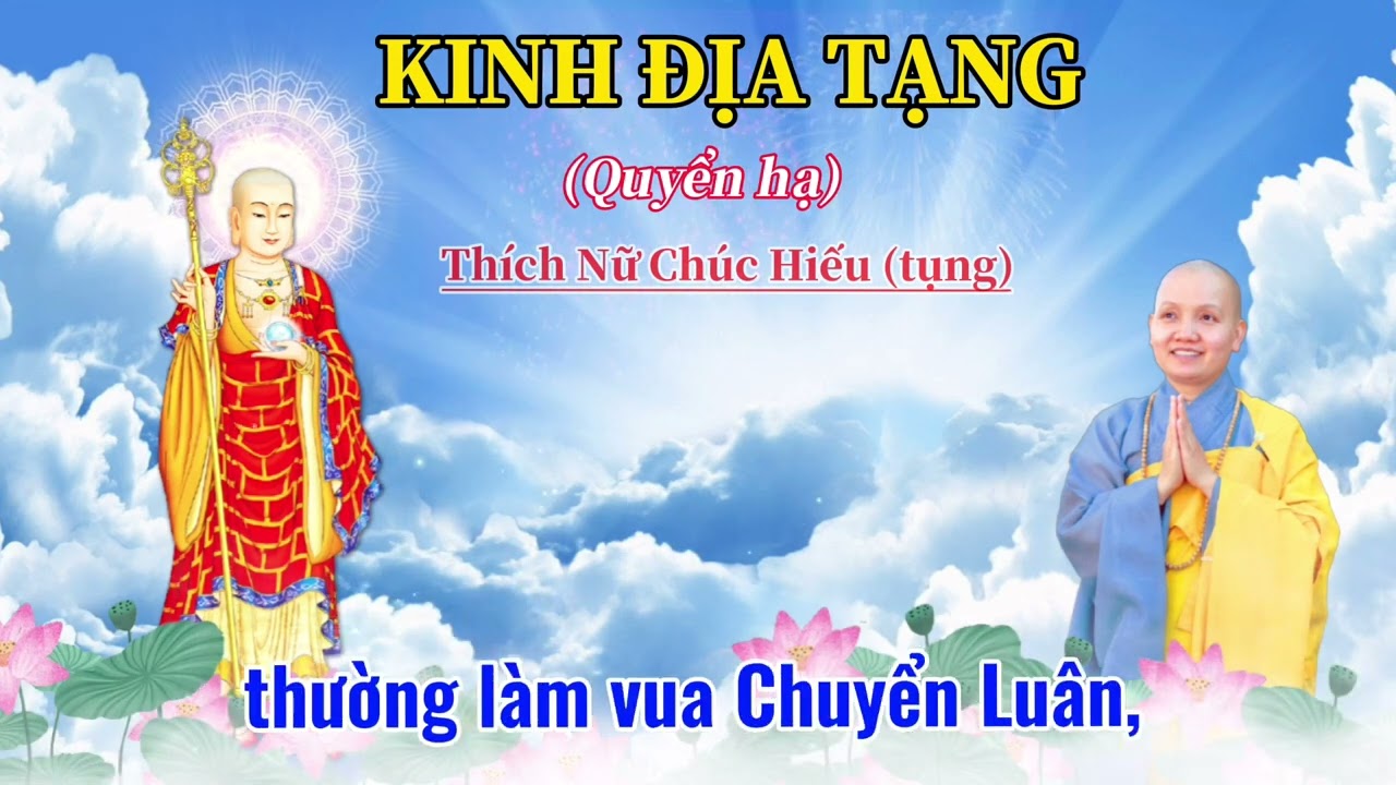 KINH ĐỊA TẠNG (QUYỂN HẠ - CÓ CHỮ) NGHE TIÊU TRỪ TỘI CHƯỚNG - THÍCH NỮ CHÚC HIẾU