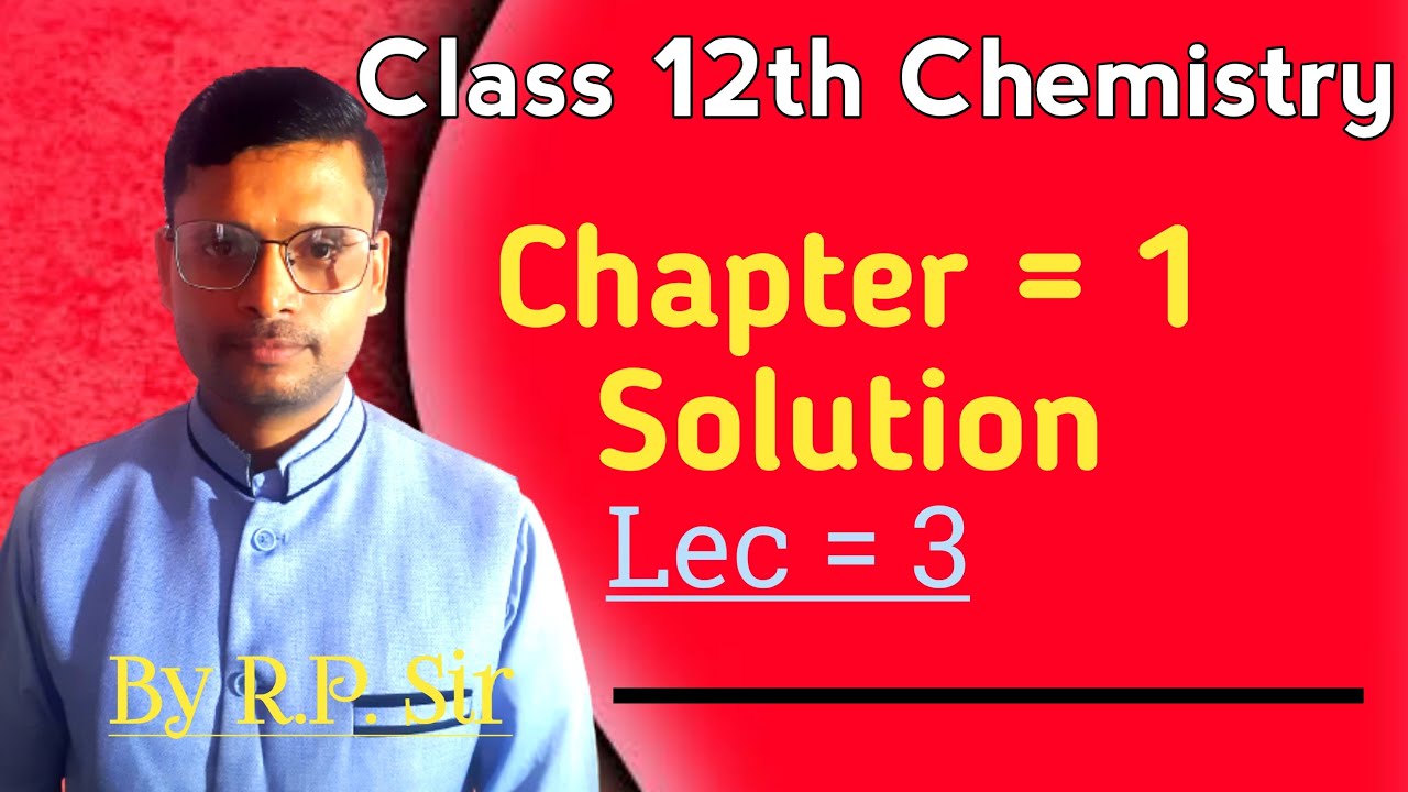 Class 12th Chemistry || Chapter =2 || Solution || Mass Percent, Volume Percent,ppm, Mole fraction
