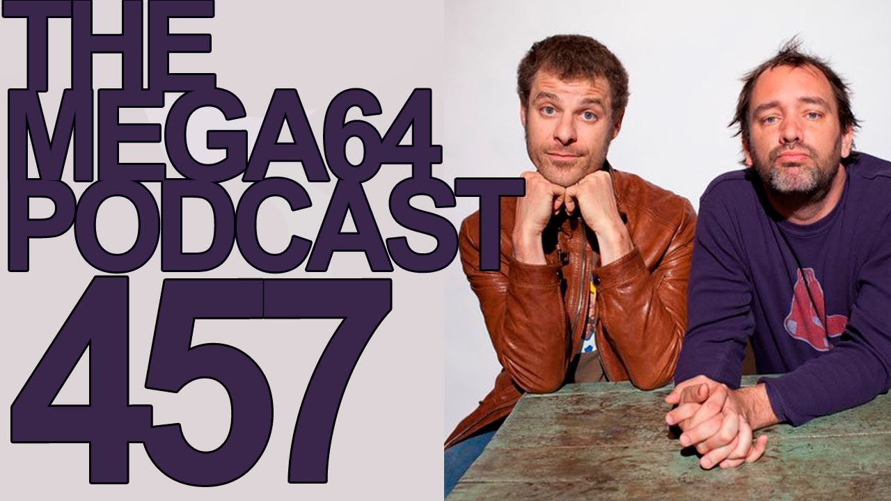 MEGA64 PODCAST: EPISODE 457