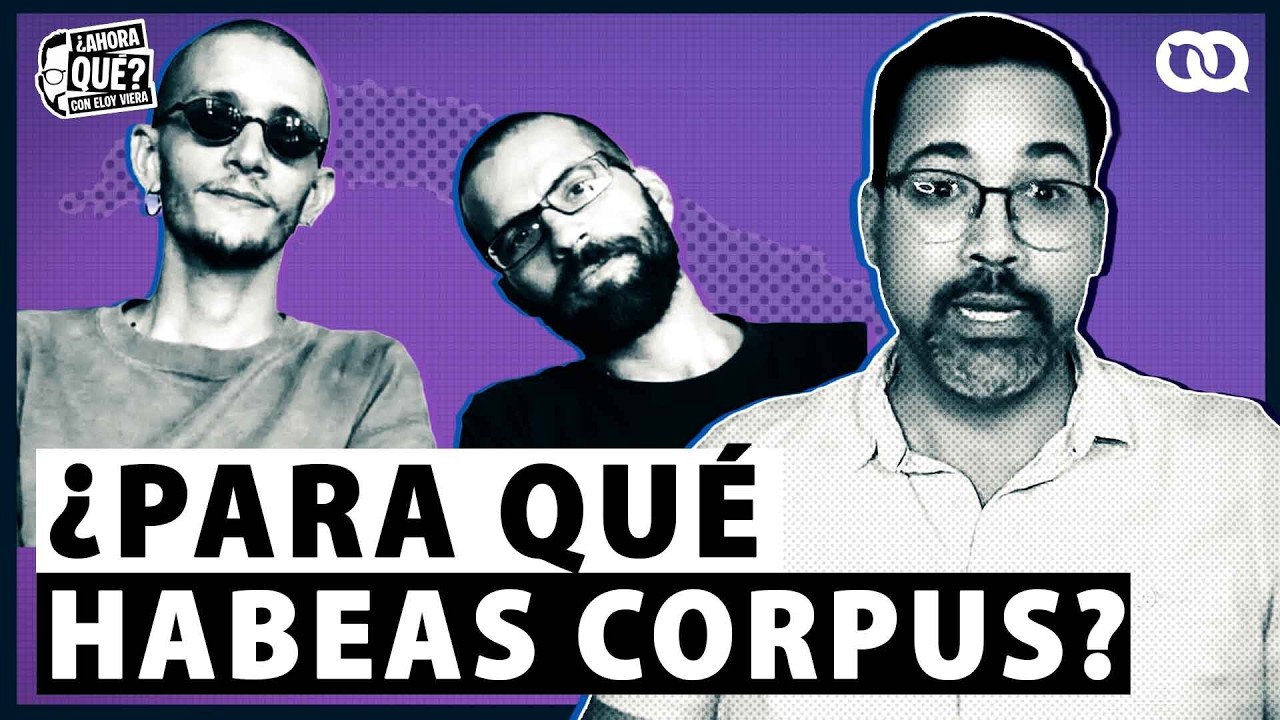 ¿Para qué habeas corpus?
