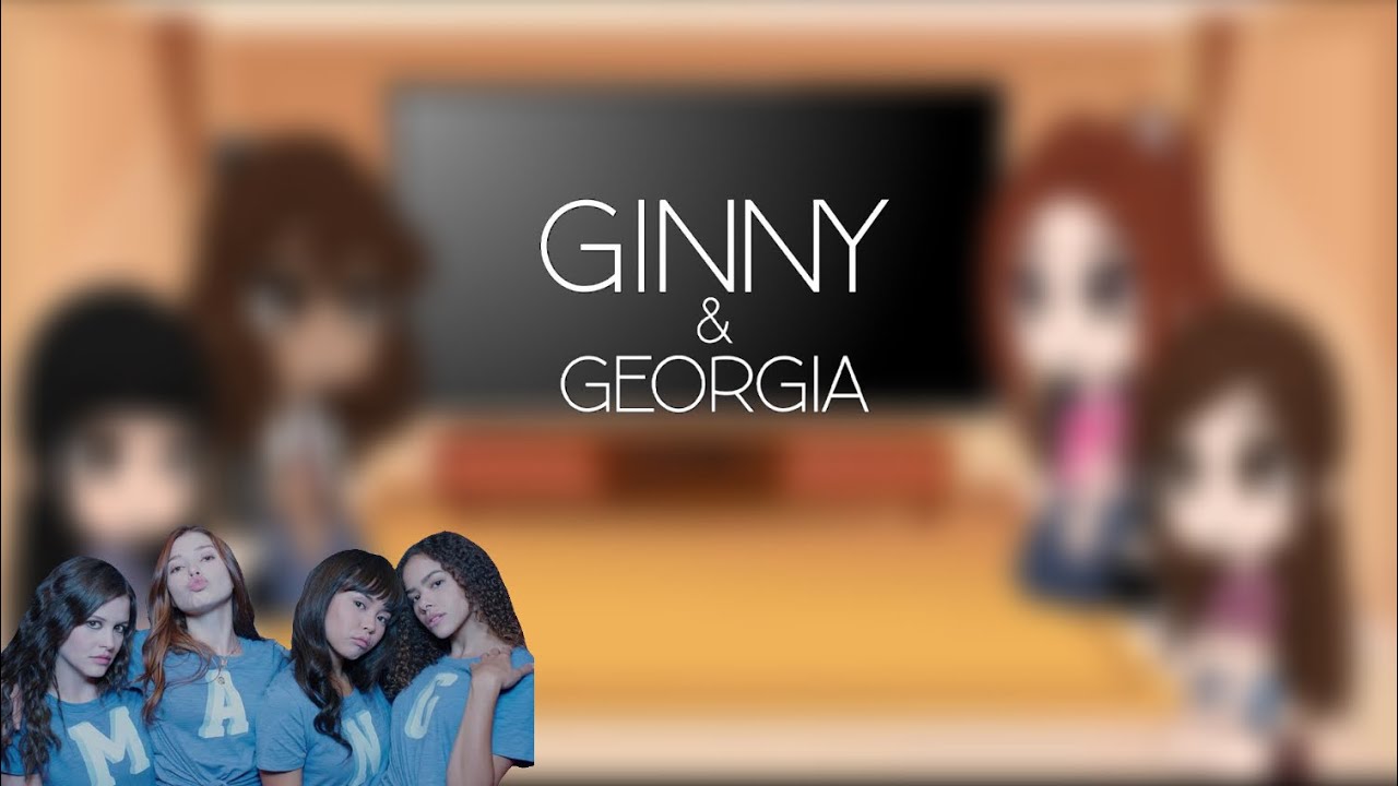 M.A.N.G react // Ginny and Georgia//