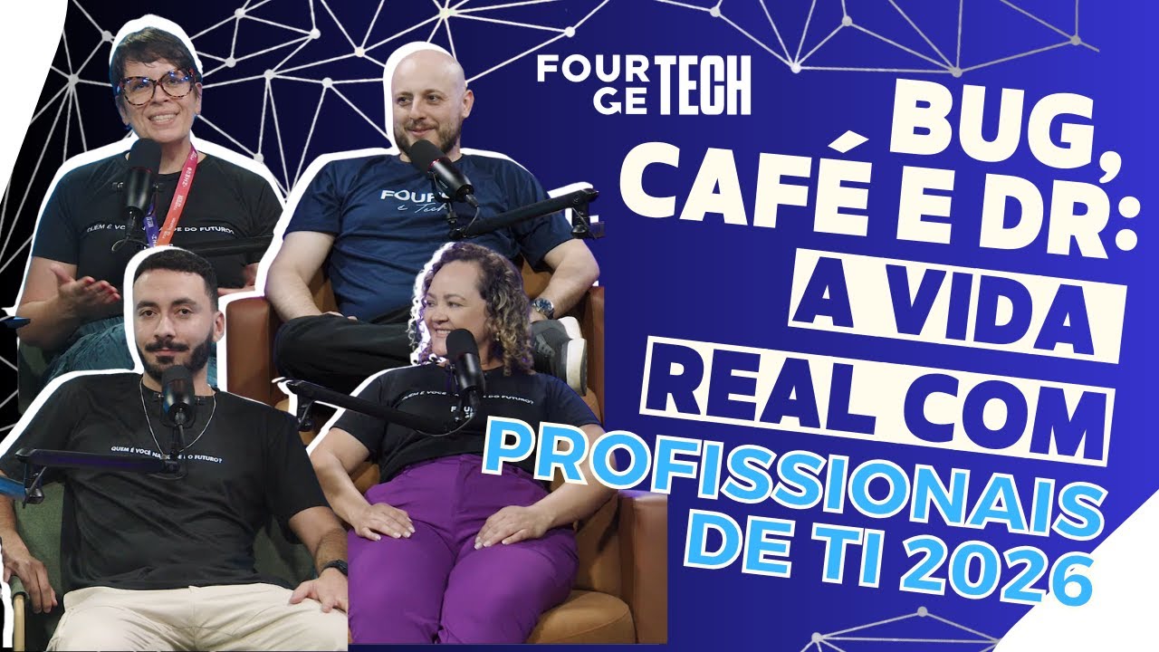 Bug, Café e DR: a Vida Real com profissionais de TI 2026 - Podcast Fourge Tech