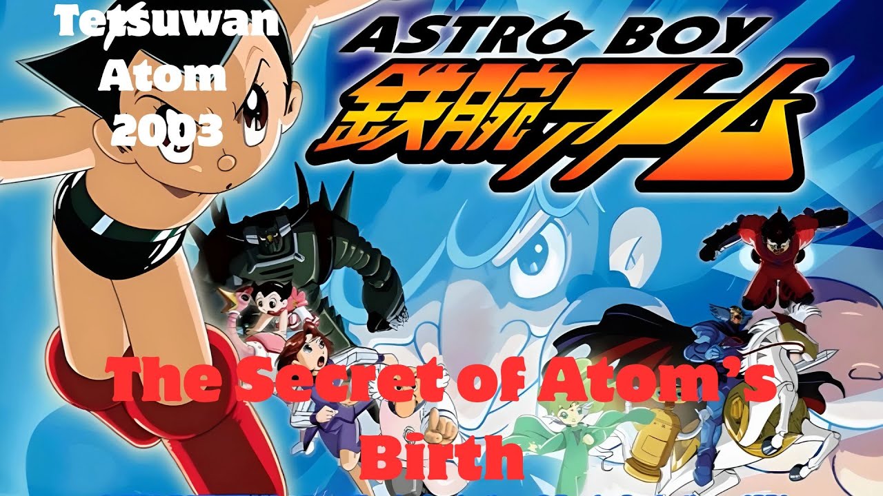 Tetsuwan Atom The Secret of Atom’s Birth 2003 Sub Español | Duver Acosta