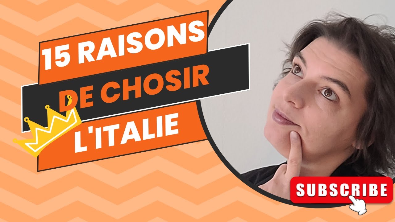 15 raisons pour VIVRE EN ITALIE