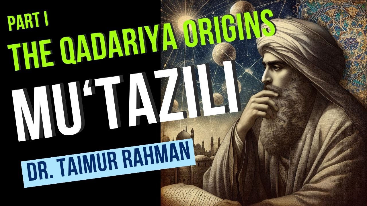 Mu'tazili 1 - Qadariya Origins