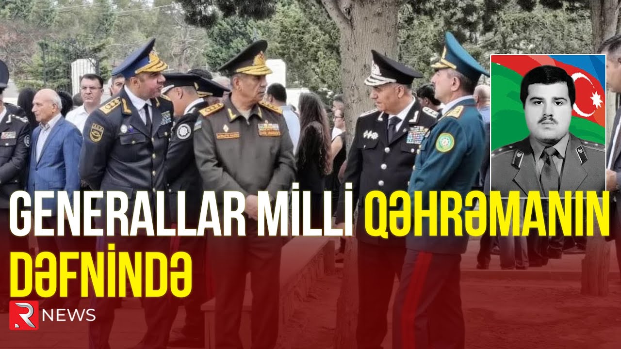 Generallar Milli Qəhrəmanın dəfnində