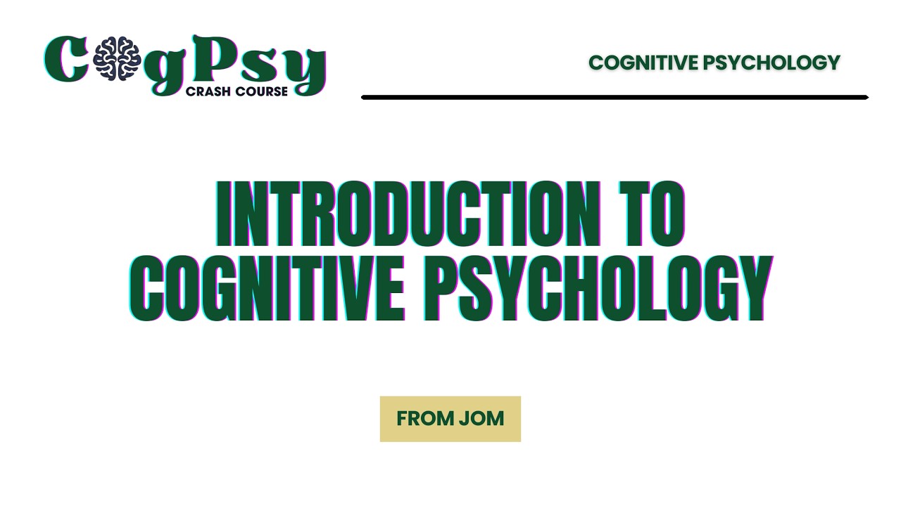 CogPsy Crash Course #1: INTRODUCTION TO COGNITIVE PSYCHOLOGY