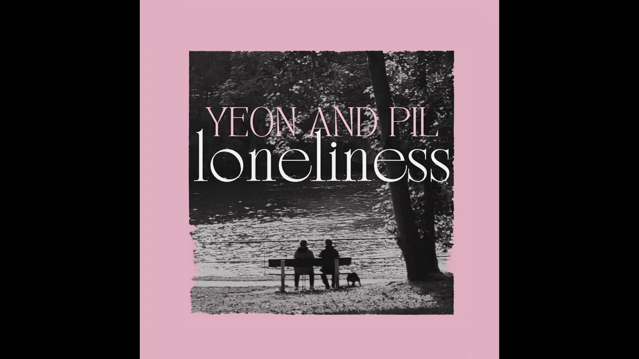 yeonandpil - loneliness (official audio)