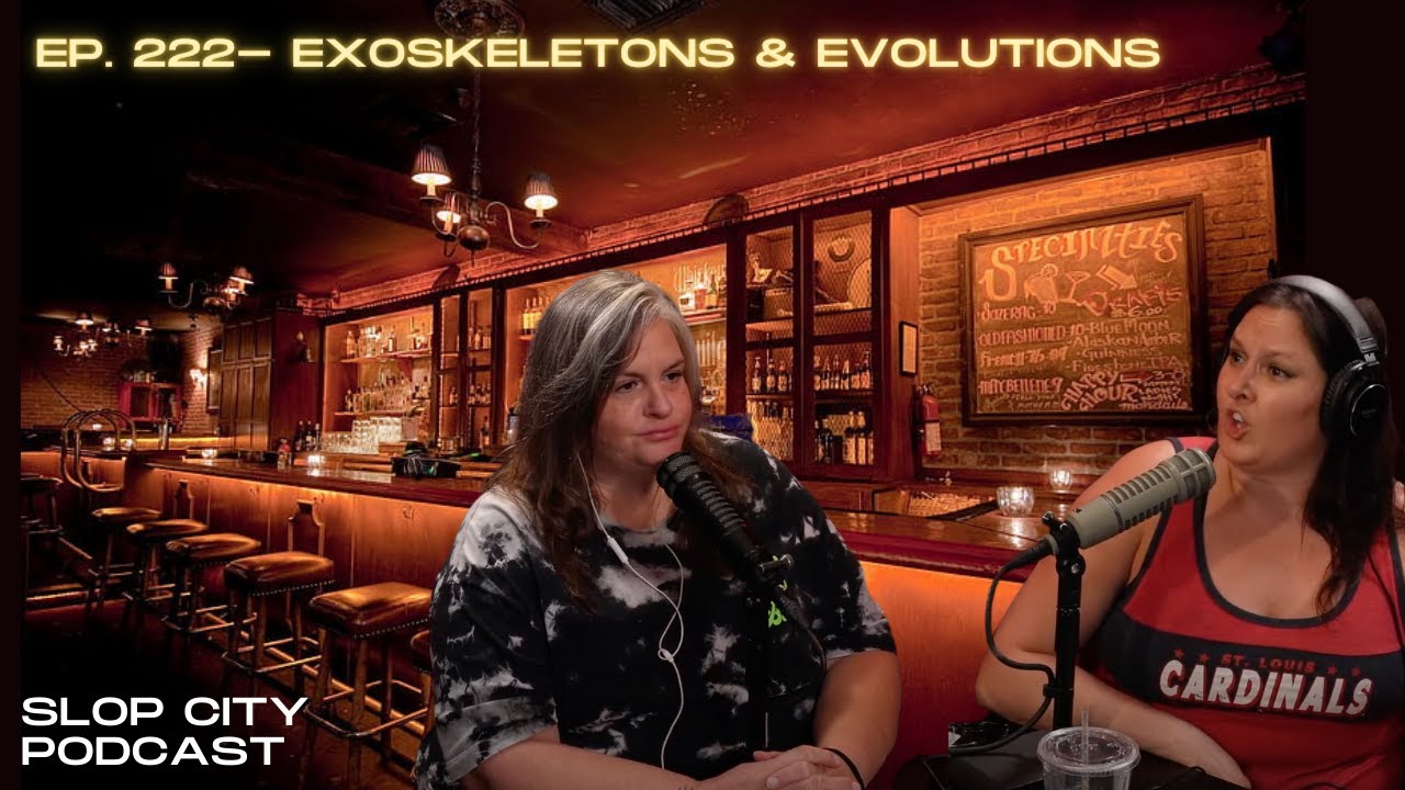 Exoskeletons & Evolution| Slop City Podcast with Libbie Higgins & Tina Dybal | Ep. 222