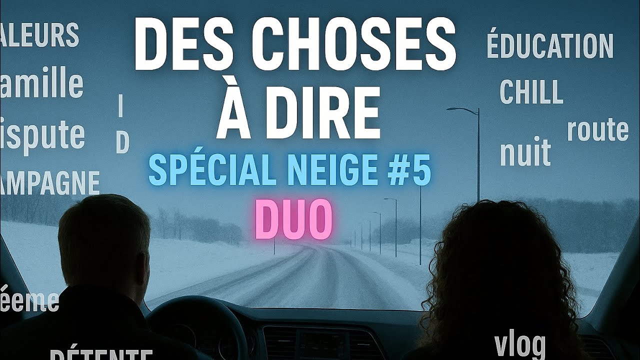 DES CHOSES À DIRE Spécial Neige #5 (vlog - discussion - beau paysage)