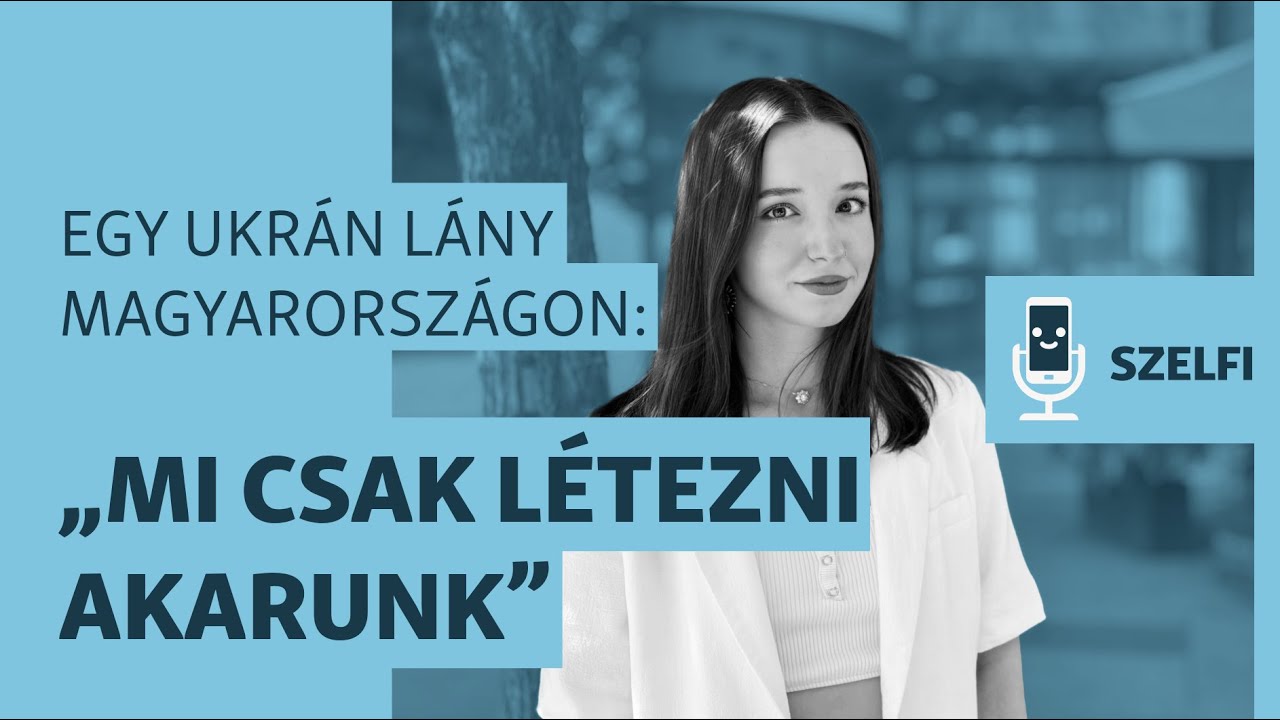 „Mi csak létezni akarunk” – Vlada, egy ukrán lány magyarul mesél háborúról és identitásról