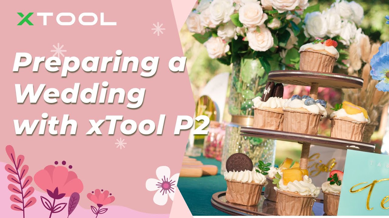 Let's Laser Prepare a Wedding with xTool P2 CO2 Laser Cutter