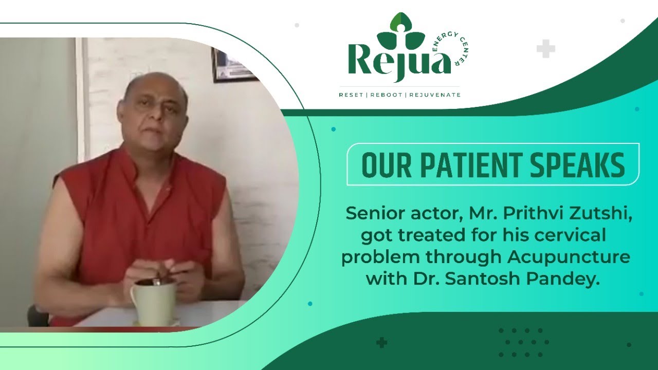 Client Testimonial - Mr. Prithvi Zutshi | Rejua Energy Centre | Acupuncture Therapy