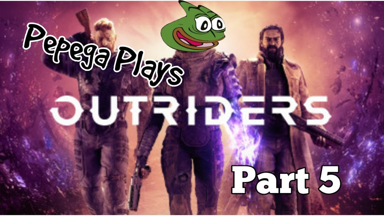 Pepega Plays: Outriders  Ep 5 Complete the area then to the forest