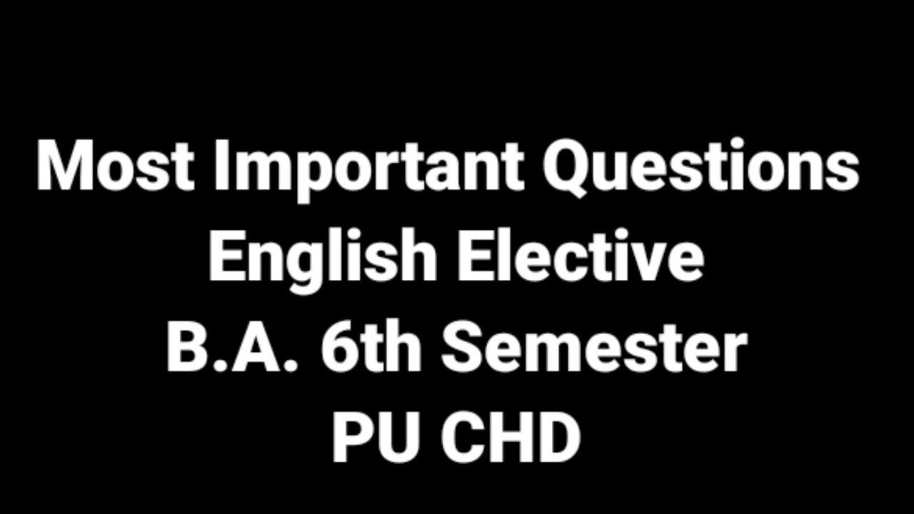 Most Important Questions ba 6th sem English Elective 2024 PU chd