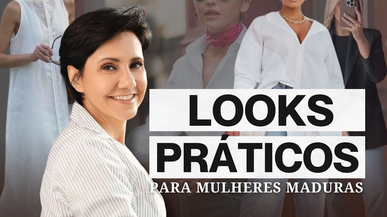 LOOKS PRÁTICOS PARA MULHERES MADURAS/LOOKS PARA MULHERES QUE NÃO TEM TEMPO!