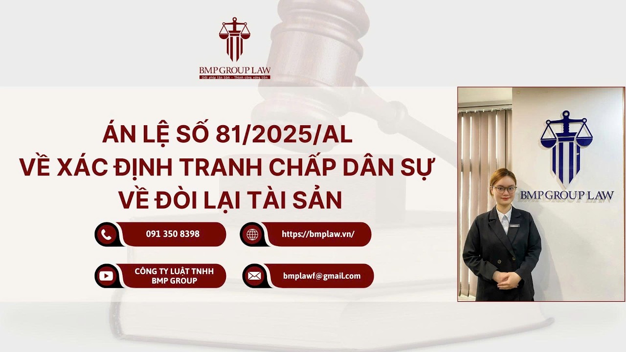 ÁN LỆ SỐ 81/2025/AL VỀ XÁC ĐỊNH TRANH CHẤP DÂN SỰ VỀ ĐÒI LẠI TÀI SẢN