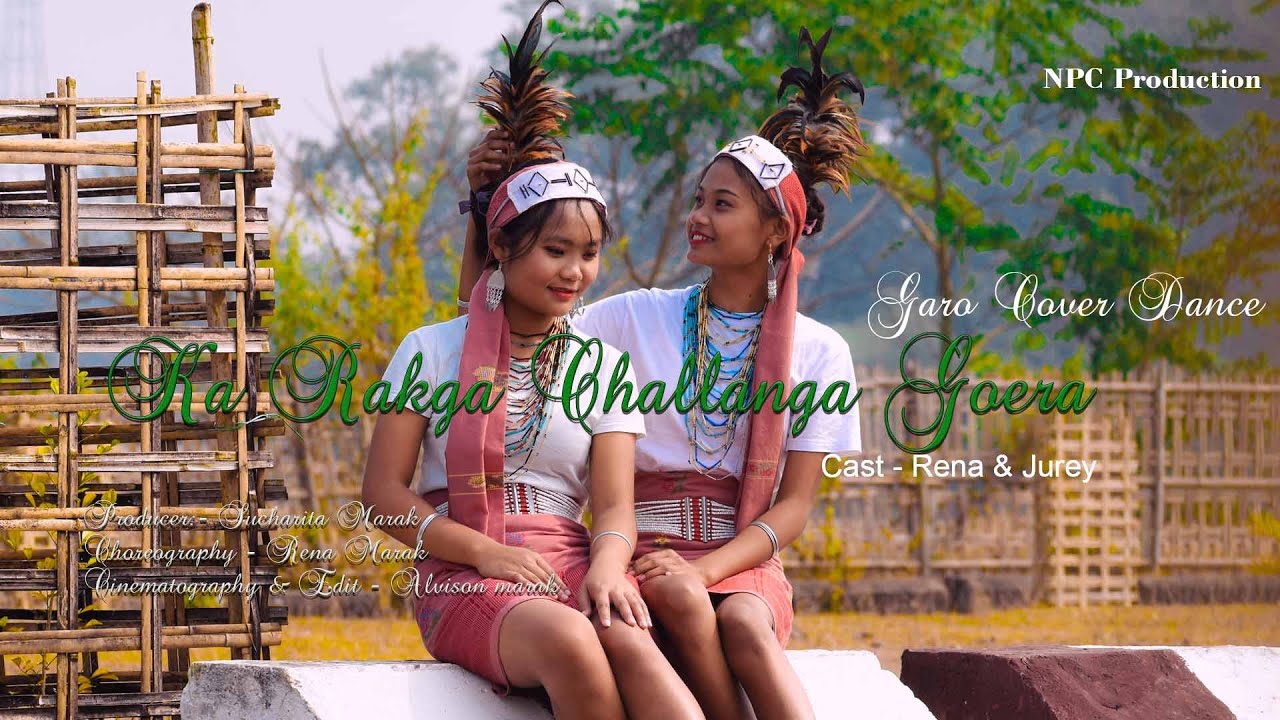 Ka Raka Challanga Goera// Garo Cover Dance// By NPC Crew//2022