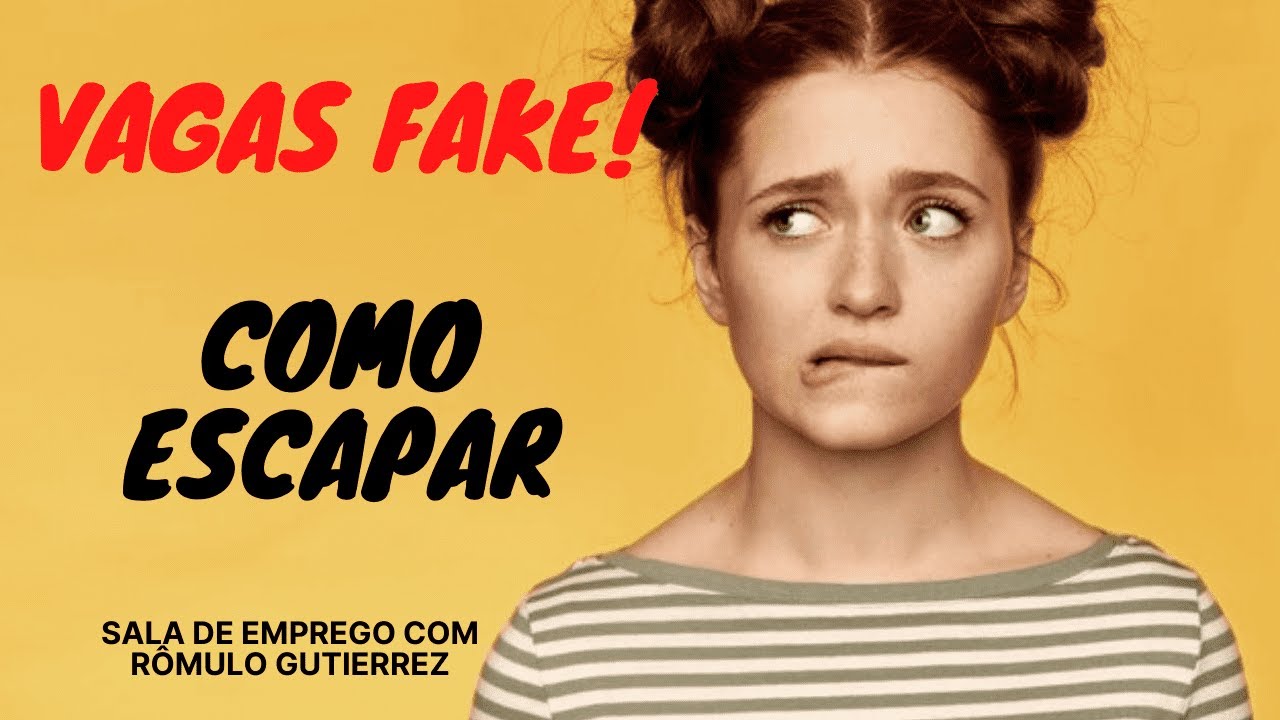 VAGAS FALSAS - DICAS PRÁTICAS PRA FUGIR DESTA CILADA