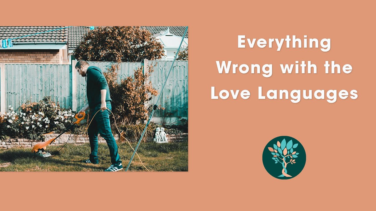 Everything Wrong with the Love Languages