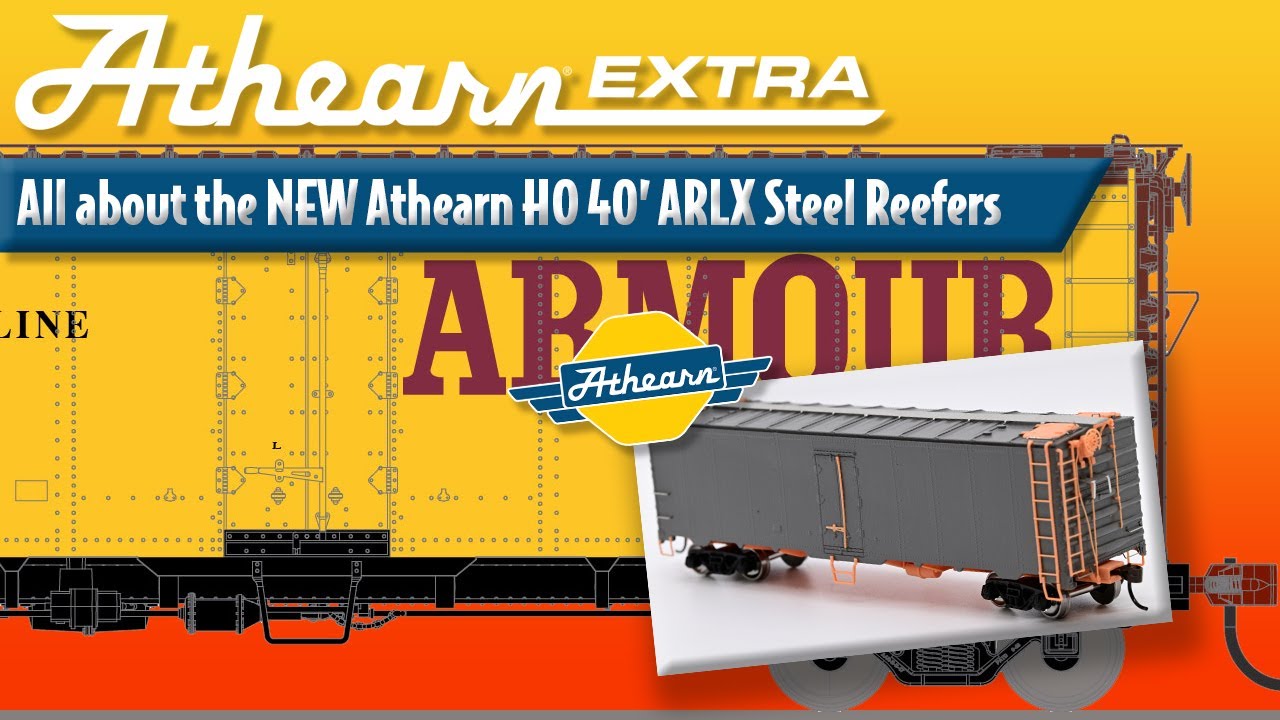 Athearn Extra 4.3: All about the BRAND NEW Athearn 40&rsquo; ARLX Steel Reefer