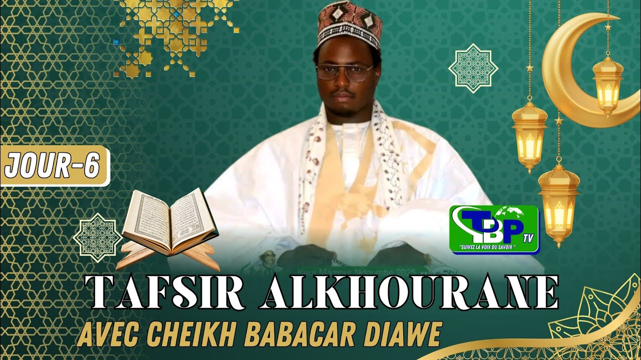 6e Jour|🔴Taphsir Alkhourane Avec Cheikh Babacar Diawe Sur Tbp tv 