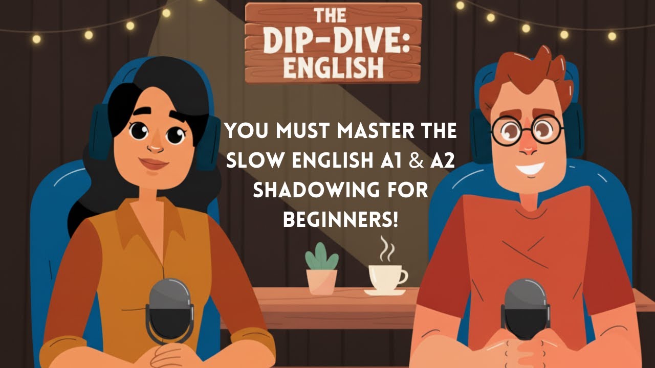 Slow English A1 & A2 Shadowing Practice For Beginners to Master Listening and Fluency