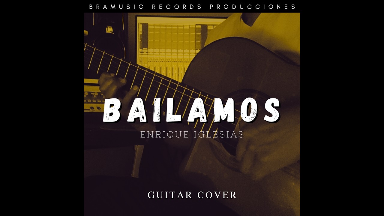 Enrique Iglesias – Bailamos (Guitar Cover)