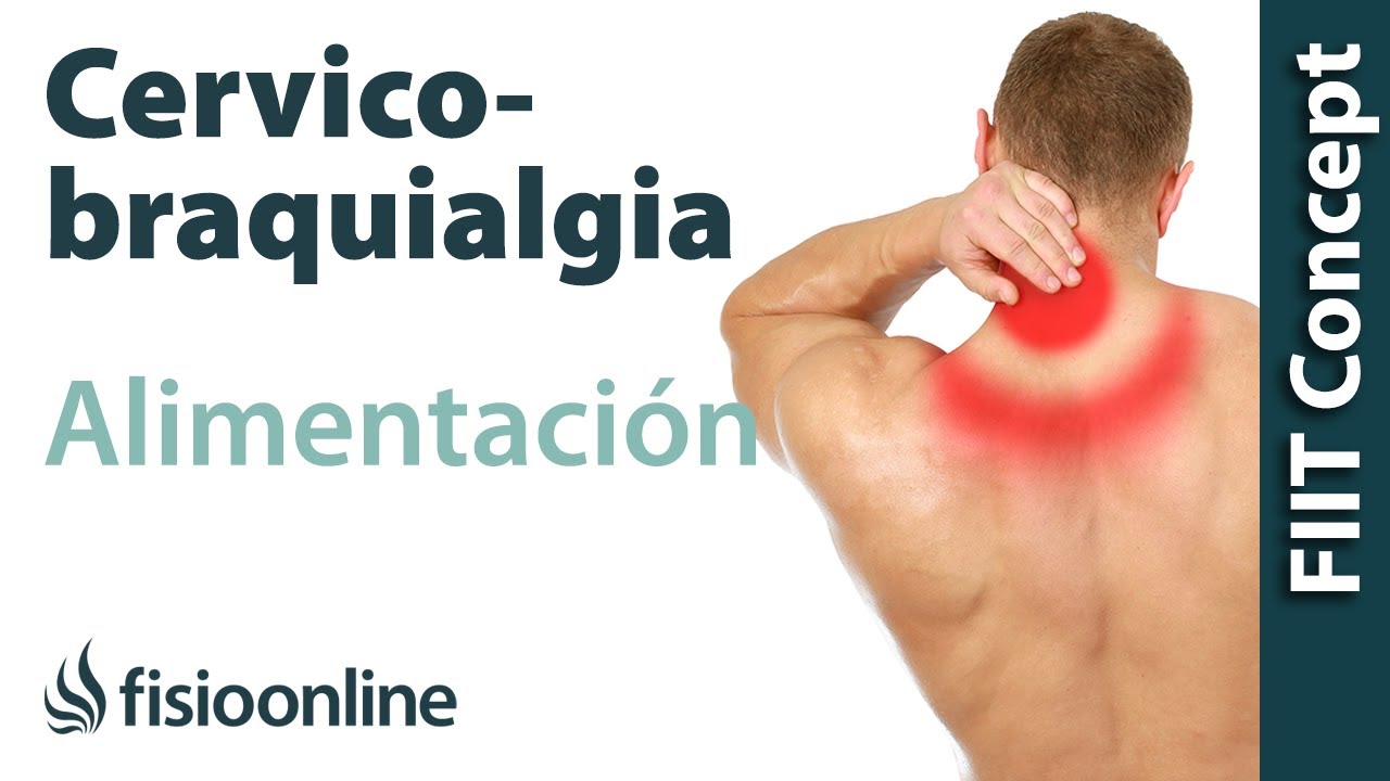 Cervicobraquialgia derecha - Alimentación, nutrición y modificaciones en la dieta
