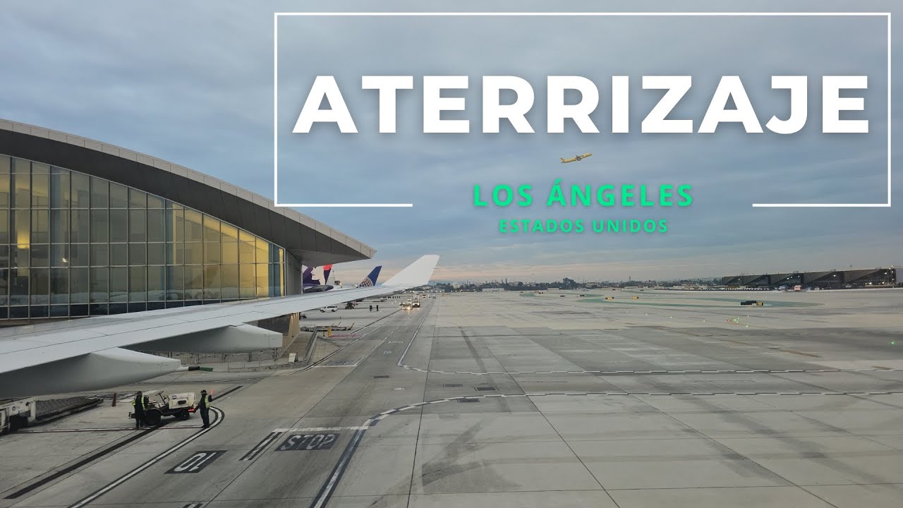 Aterrizaje Completo - Aeropuerto de Los Ángeles, California - 4K