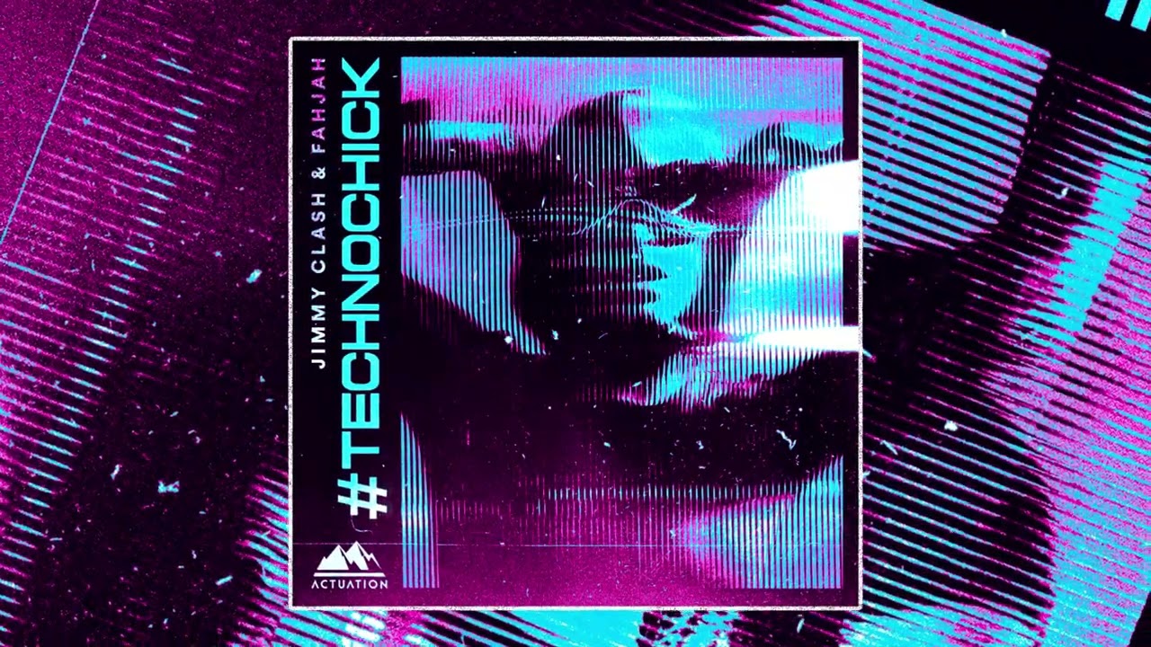 Jimmy Clash & Fahjah - #TECHNOCHICK