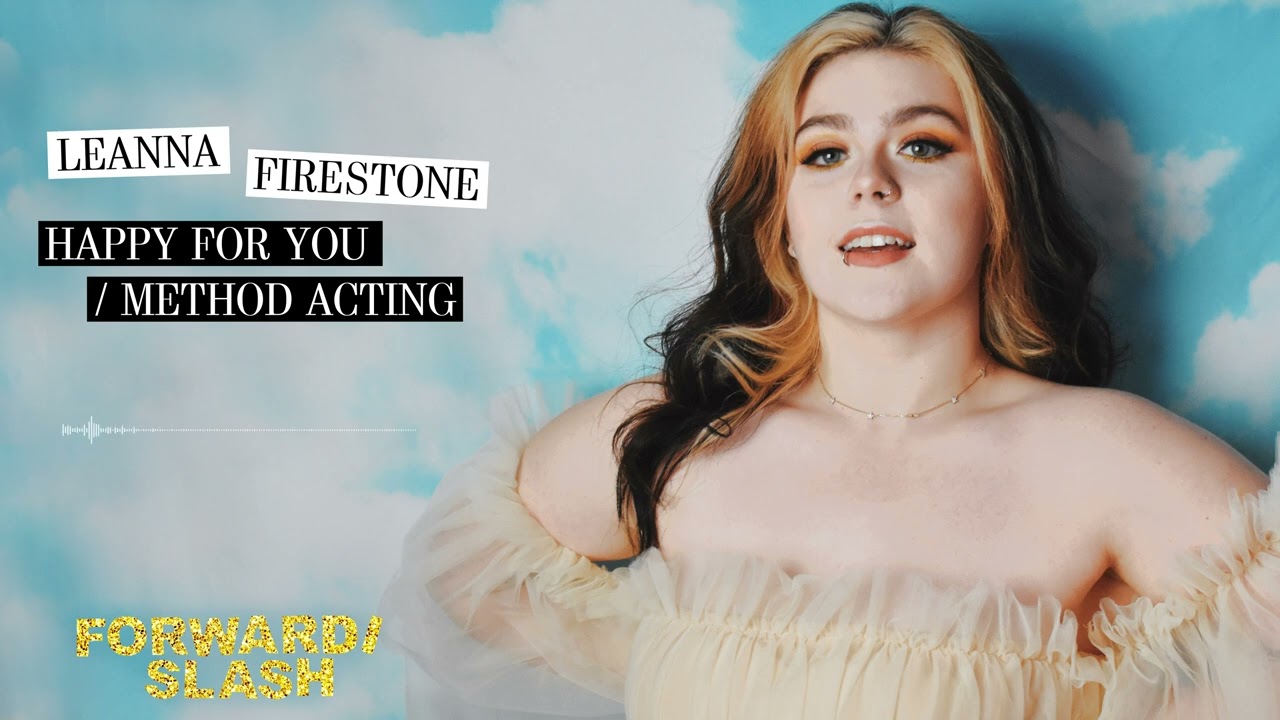 Leanna Firestone - Happy For You / Method Acting