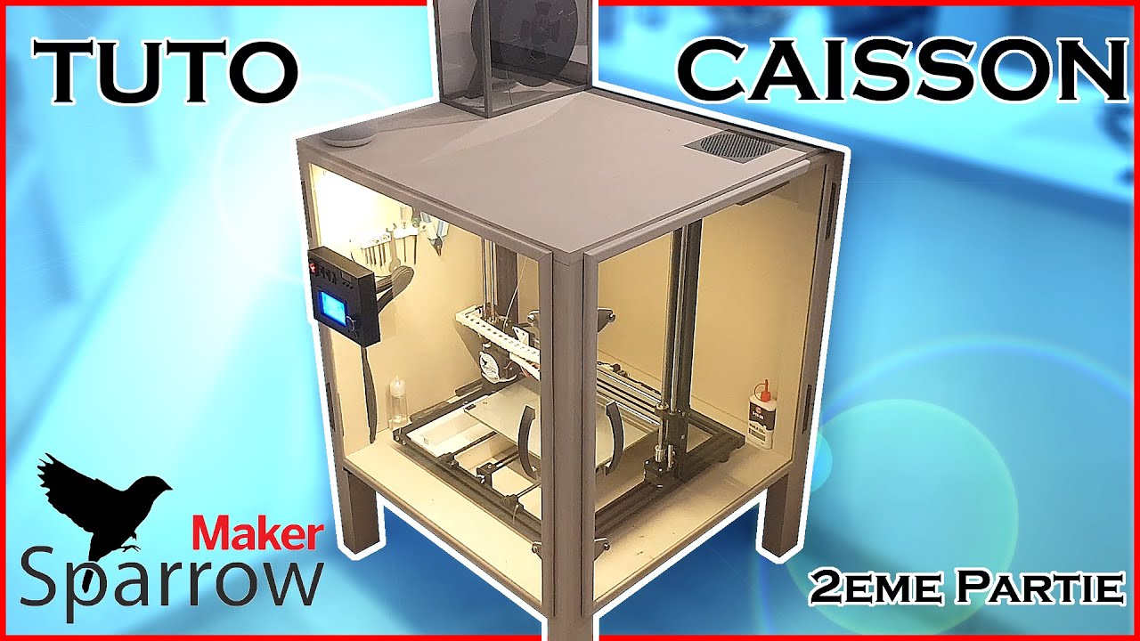 Fabrication d'un CAISSON Imprimante 3D 2eme partie: Fabrication finale !