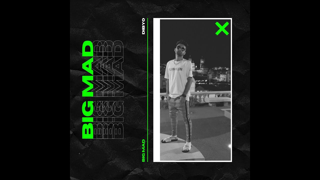 Dibyo - Big Mad (Prod. ONE)