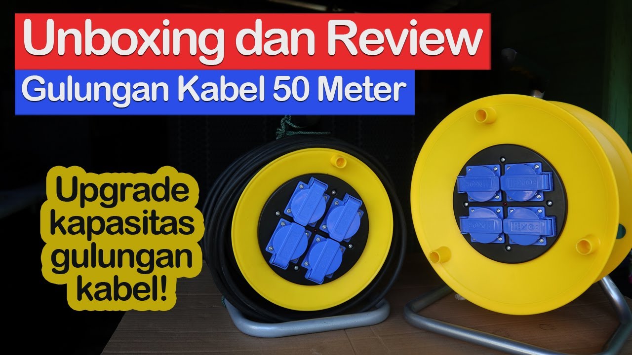 Unboxing dan Review Gulungan Kabel 50 Meter | Upgrade Gulungan Kabel 25 Meter