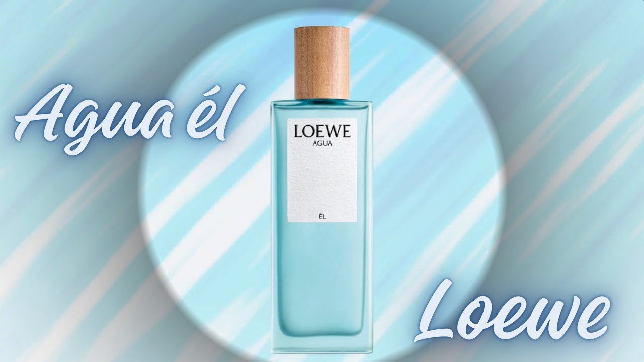 Excelente alternativa para el verano ☀️😎 | Agua Él - Loewe | Reseña
