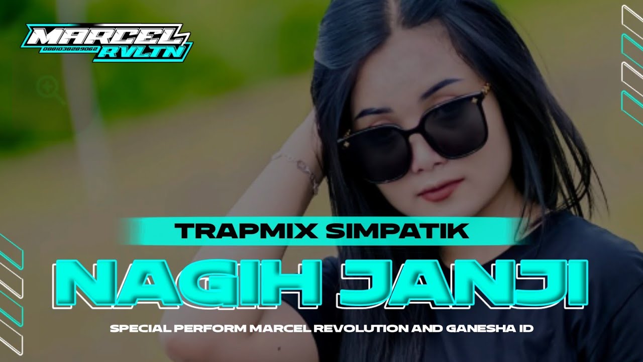 DJ NAGIH JANJI 2025 TERBARU || STYLE TRAPMIX SIMPATIK || MARCEL REVOLUTION
