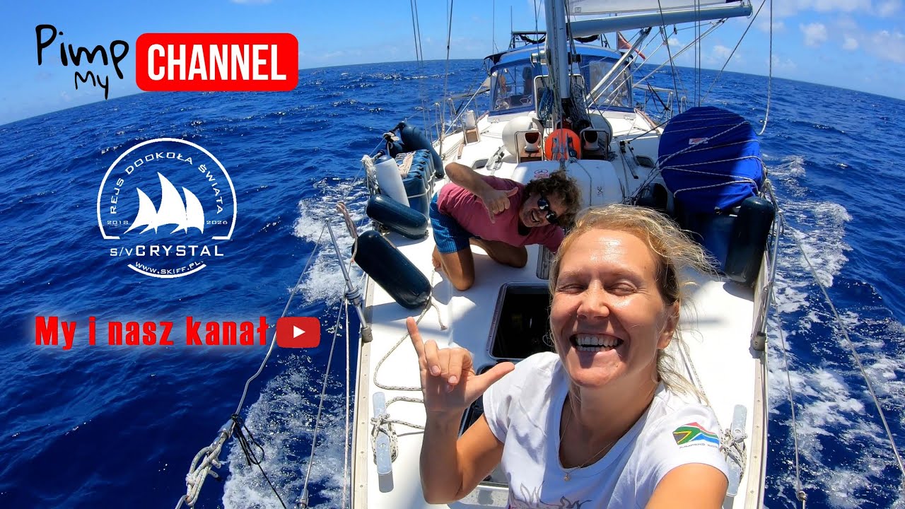 My i nasz kanał YT || #PimpMyChannel || Sailing SV Crystal - Rejs Dookoła Świata
