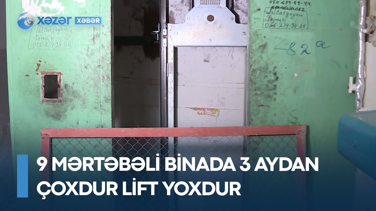 9 mərtəbəli binada 3 aydan çoxdur lift yoxdur