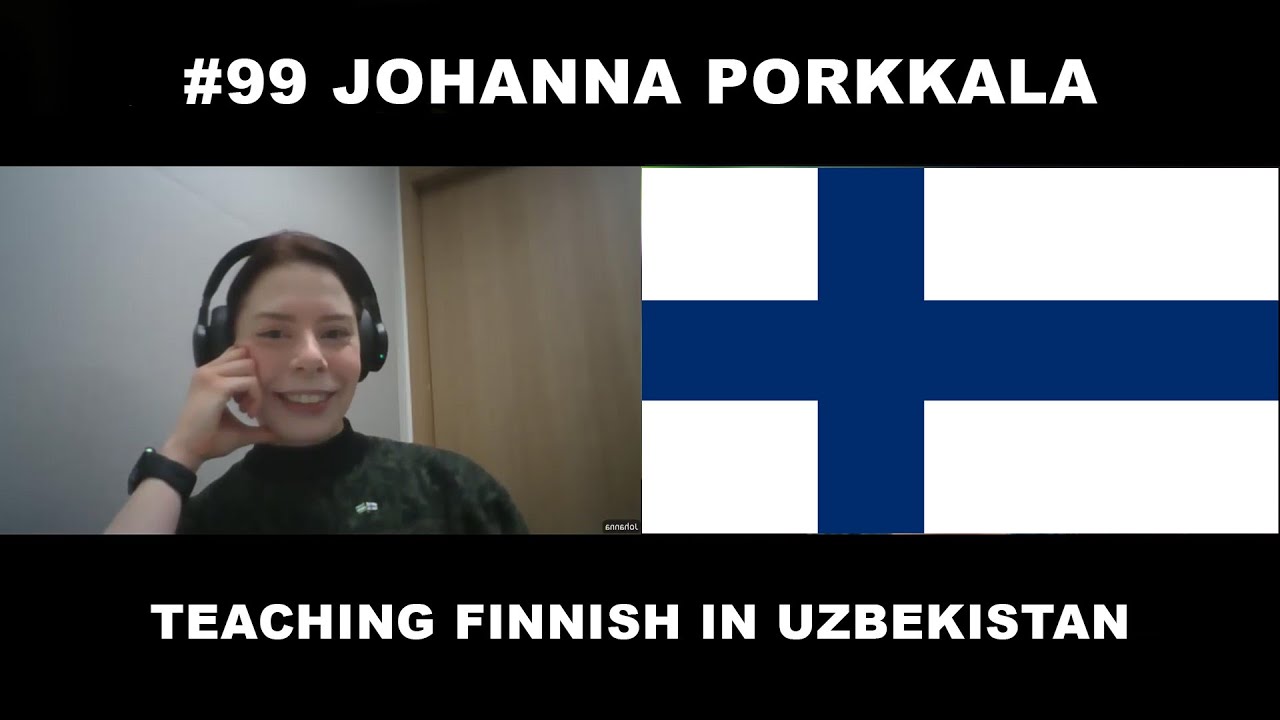 Polyglot Podcast #99 Johanna Porkkala│Teaching Finnish in Uzbekistan│Finnish Episode