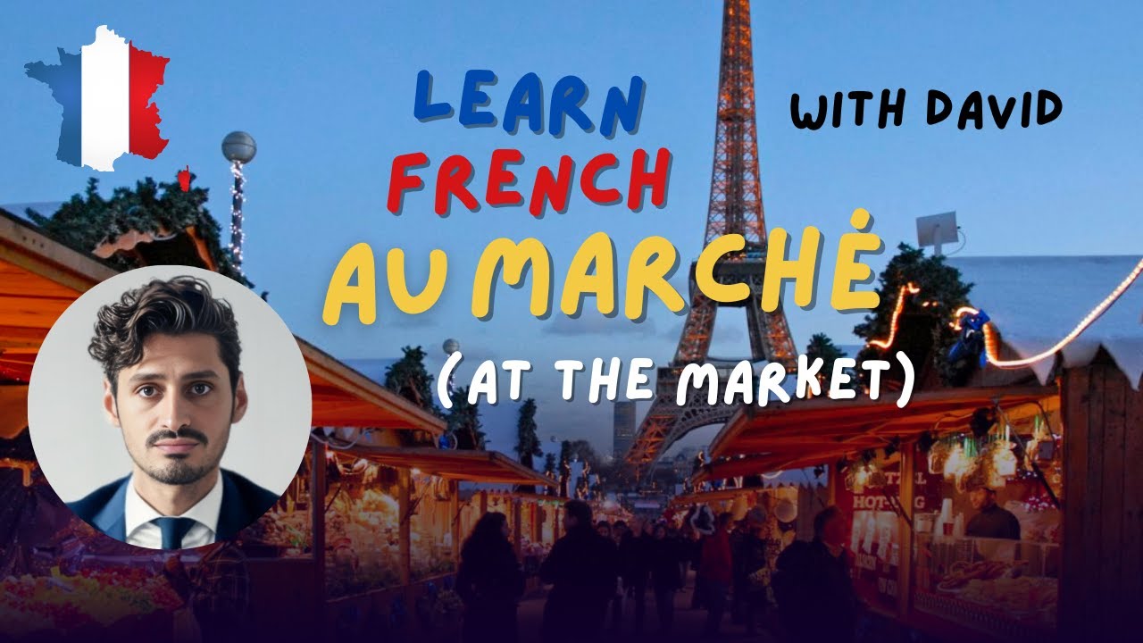 Basic French #12: Au Marché (at the market)