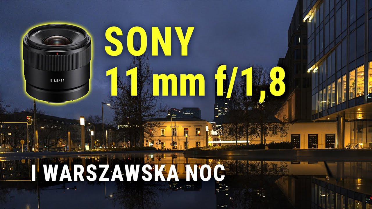 Sony 11mm f/1,8 &ndash; w nocy, w Warszawie