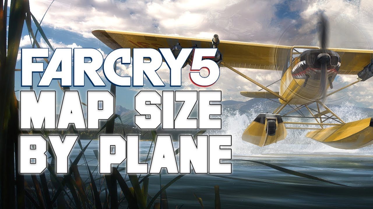Far Cry 5 Map Size! - Corner to Corner Time by Plane
